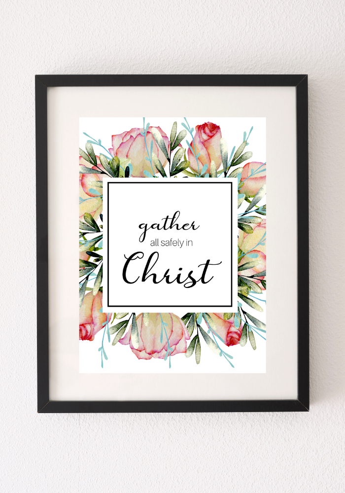 gather all safely in christ roses digital printable LDS Quotes BYU Women's Conference 2020