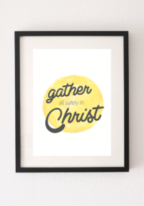 "Gather All Safely In Christ" Yellow Digital Download